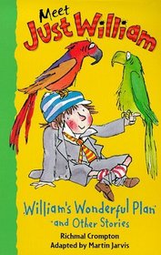 William's Wonderful Plan: And Other Stories: Book 3 (Meet Just William)