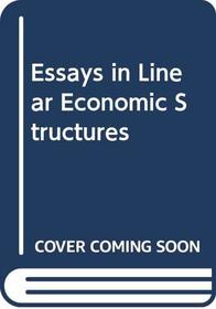 Essays in Linear Economic Structures