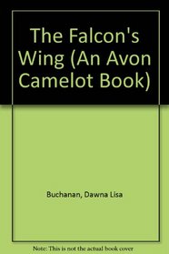 The Falcon's Wing (An Avon Camelot Book)