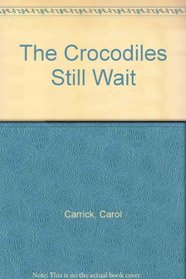 CROCODILES STILL WAIT