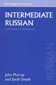 Intermediate Russian: Grammar and Workbook (Routledge Grammars)