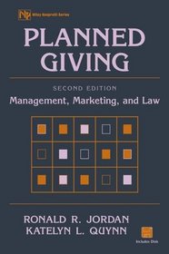 Planned Giving: Management, Marketing, and the Law (Wiley Nonprofit Law, Finance, and Management Series)