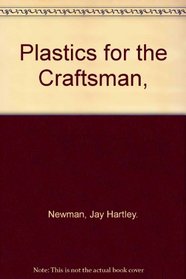 Plastics for the Craftsman,