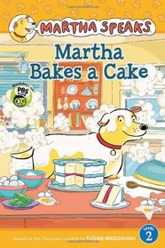 Martha Speaks: Martha Bakes a Cake Reader