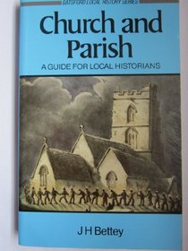 Church and parish: An introduction for local historians (Batsford local history series)