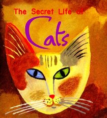 The Secret Life Of Cats (Monterey Editions)