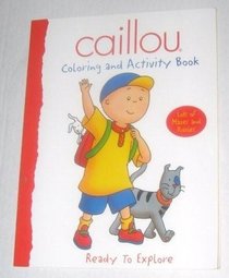 Caillou Ready to Explore Coloring and Activity Book (PBS)
