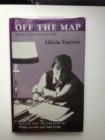 Off the Map: Selected Poems by Gloria Fuertes (Wesleyan Poetry in Translation)