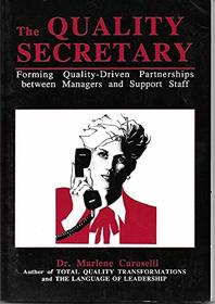 The Quality Secretary: Forming Quality-Driven Partnerships Between Managers and Support Staff