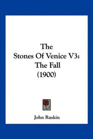 The Stones Of Venice V3: The Fall (1900)