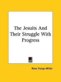 The Jesuits And Their Struggle With Progress