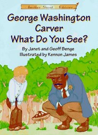 George Washington Carver What Do You See? (Another Great Achiever)