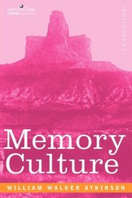 MEMORY CULTURE: The Science of Observing, Remembering and Recalling