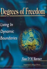 Degrees of Freedom - Living in Dynamic Boundaries