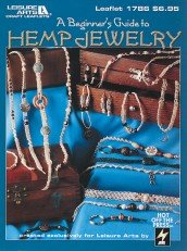 A Beginner's Guide to Hemp Jewelry (Leisure Arts 1786)