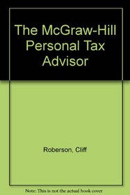 The McGraw-Hill Personal Tax Advisor (Mcgraw Hill Personal Tax Advisor)