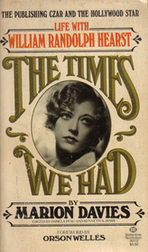The Times We Had: Life With William Randolph Hearst