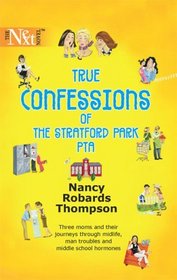 True Confessions of the Stratford Park PTA (Harlequin Next, No 62)