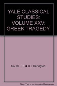 Greek Tragedy (Yale Classical Studies) (Vol.25)