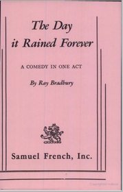 The Day It Rained Forever: A Comedy in One Act (Acting Edition)