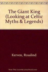 The Giant King (Looking at Celtic Myths & Legends)