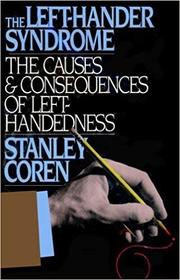 Left-Hander Syndrome: The Causes and Consequences of Left-Handedness