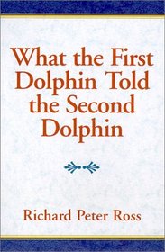 What the 1st Dolphin Told the 2nd Dolphin