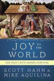 Joy to the World: How Jesus's Birth Changed Everything