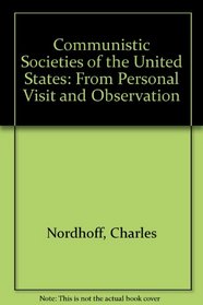 Communistic Societies of the United States: From Personal Visit and Observation