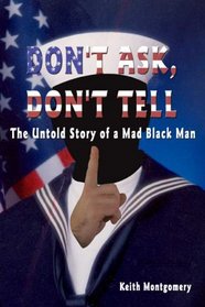 Don't Ask, Don't Tell: The Untold Story of a Mad Black Man