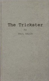 The Trickster : A Study in American Indian Mythology