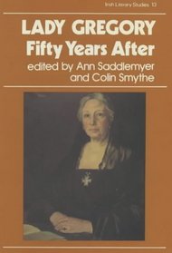Lady Gregory: Fifty Years After (Irish Literary Studies) (The Irish Literary Studies Series, 13)