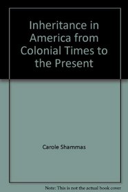 Inheritance in America from Colonial Times to the Present