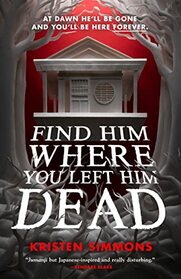 Find Him Where You Left Him Dead (Death Games, 1)