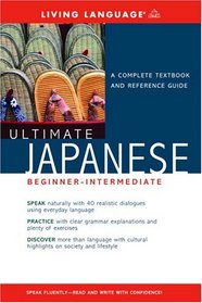 Ultimate Japanese Beginner-Intermediate (Book) (LL(R) Ultimate Basic-Intermed)