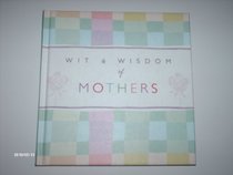 Wit & Wisdom of Mothers
