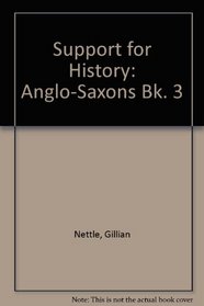 Support for History: Anglo-Saxons Bk. 3