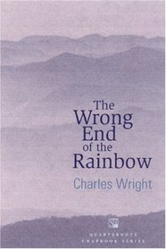 The Wrong End of the Rainbow : Poems (Quarternote Chapbook Series)