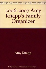 2006-2007 Amy Knapp's Family Organizer