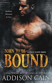 Born to be Bound (Alpha's Claim, Bk 1)