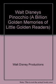 Walt Disneys Pinocchio (A Billion Golden Memories of Little Golden Readers)