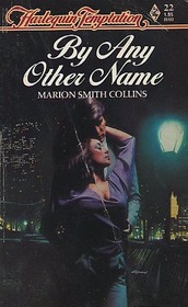 By Any Other Name (Harlequin Temptation, No 22)