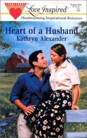 Heart of a Husband (Love Inspired, No 116)