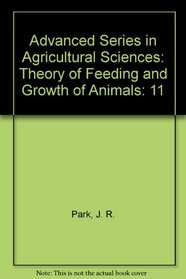 Advanced Series in Agricultural Sciences: Theory of Feeding and Growth of Animals