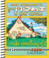 Mary Engelbreit's Your Home is Your Canvas: 2010 Desk Calendar