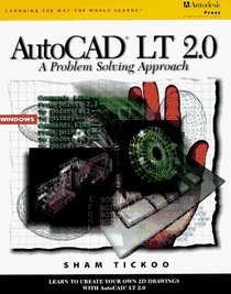 AutoCAD LT 2.0 for Windows: A Problem Solving Approach