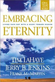 Embracing Eternity: Living Each Day With a Heart Toward Heaven (Lahaye, Tim)