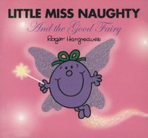Little Miss Naughty and the Good Fairy (Mr. Men and Little Miss)