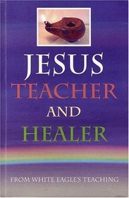 Jesus, Teacher and Healer