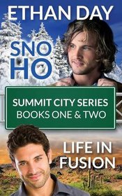 Sno Ho / Life in Fusion (Summit City, Bks 1-2)